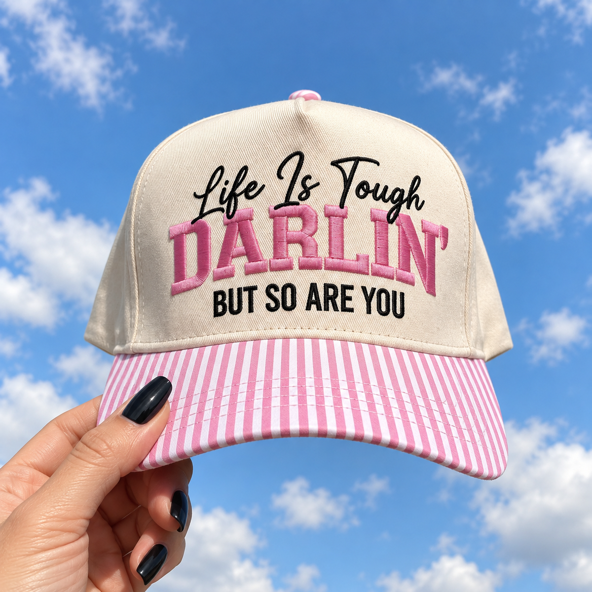 Life Is Tough Darlin, But So Are You - Embroidered Apparel