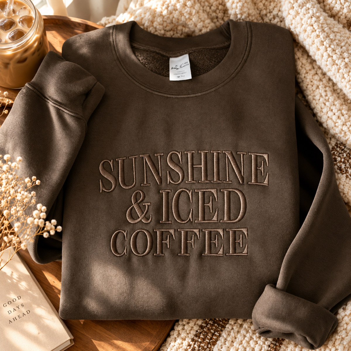 Sunshine & Iced Coffee - Embroidered Apparel