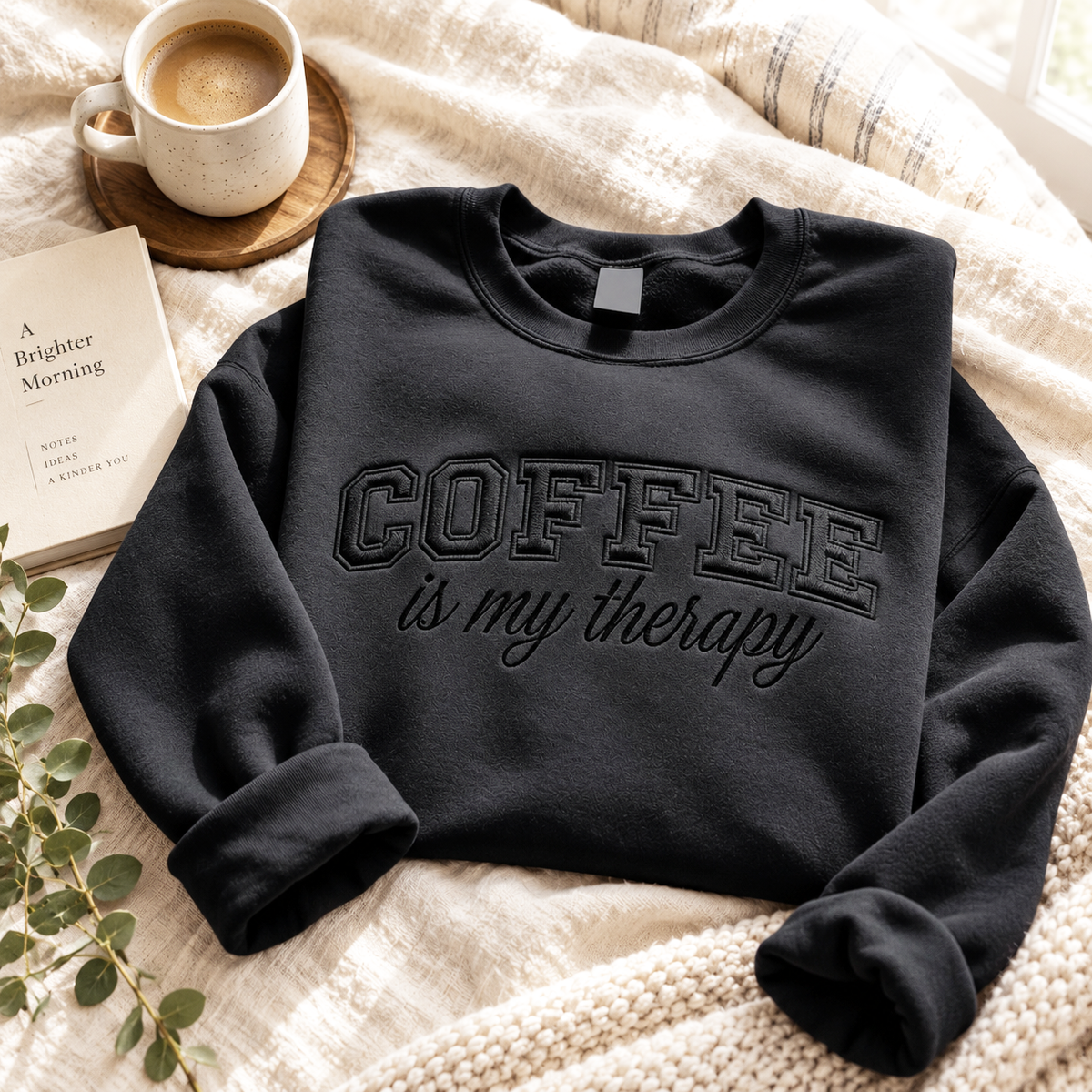 Coffee Is My Therapy - Embroidered Apparel